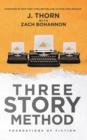 Three Story Method : Foundations of Fiction - Book