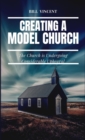 Creating a Model Church : The Church is Undergoing Considerable Upheaval - Book