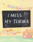 I Miss My Teacher - Book