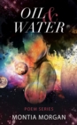 Oil & Water : A collection of raw and unfiltered urban poetry - Book