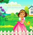 In My Mother's Garden With The Birds And The Bees - Book