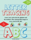 Letter Tracing and Numbers ABC : (Learn, Trace and write the Alphabet and the Numbers. Plus coloring little images in every word of the ABC. - Book