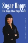 Sugar Happy- For Happy Blood Sugar Levels - Book