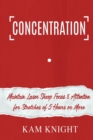 Concentration : Maintain Laser Sharp Focus and Attention for Stretches of 5 Hours or More - Book