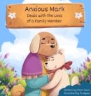 Anxious Mark Deals with the Loss of a Family Member - Book