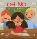Oh No! We have a Substitute Teacher! - Book