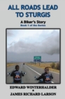 All Roads Lead To Sturgis : A Biker's Story (Book 1 of the Series) - Book