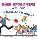 Once upon a time with our Substitute Teacher! - Book