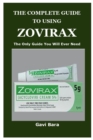 The Complete Guide to Using Zovirax - Book