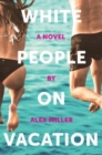 White People on Vacation - Book
