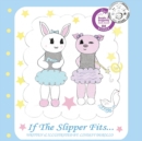 If the Slipper Fits... - Book
