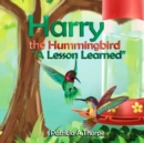 Harry the Hummingbird : A Lesson Learned - Book