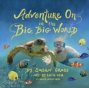 Adventure On in the Big, Big World - Book