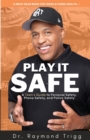 Play It Safe : A Teen's Guide to Personal Safety, Phone Safety, and Police Safety - Book