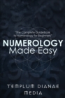 Numerology Made Easy : The Complete GuideBook to Numerology for Beginners - Book