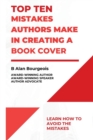Top Ten Mistakes Authors Make in Creating a Book Cover - Book