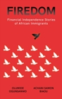 Firedom : Financial Independence Stories of African Immigrants - Book