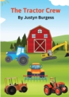 The Tractor Crew : A Tale of Five Hardworking Tractors - Book
