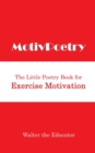 MotivPoetry : The Little Poetry Book for Exercise Motivation - Book