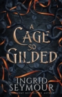 A Cage So Gilded - Book