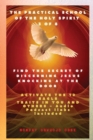 The Practical School of the Holy Spirit - Part 3 of 8 - Activate 12 Eagle Traits in You : Find the Secret of Discerning Jesus Knocking at the door and Activate the 12 Eagle Traits in You and others - - Book