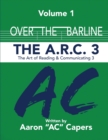 Over The Barline : The A.R.C 3: (Art of Reading and Communicating) - Book