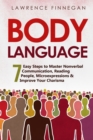Body Language : 7 Easy Steps to Master Nonverbal Communication, Reading People, Microexpressions & Improve Your Charisma - Book