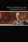 Select Writings of the Emperor Wilhelm II - Book