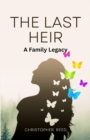 The Last Heir : A Family Legacy (Large Print Edition) - Book