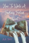 How To Write A Fantasy Fiction Novel - Book