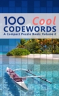 100 Cool Codewords : A Compact Puzzle Book: Volume 2 - Book