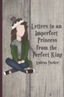 Letters to an Imperfect Princess from the Perfect King - Book