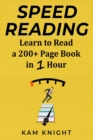 Speed Reading : Learn to Read a 200+ Page Book in 1 Hour - Book
