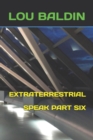 Extraterrestrial Speak Part Six - Book