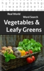 Real World Word Search : Vegetables and Leafy Greens - Book