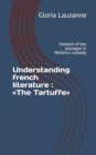 Understanding french literature : The Tartuffe: Analysis of key passages in Moliere's comedy - Book