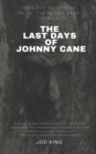 The Last Days of Johnny Cane - Book