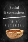 Facial Expressions In A Nutshell - Book