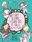 I am a girl, I can do it all! : A Unique and Fun Coloring Book Designed to Inspire and Motivate Girls; features 24 illustrations of girls working in different professions! - Book
