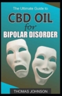 The Ultimate Guide to CBD Oil for Bipolar Disorder - Book