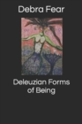 Deleuzian Forms of Being : Poetry, Playlets and Prose Anthology - Book