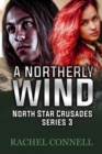 A Northerly Wind : North Star Crusades series book 3 - Book