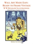 Wall Art Made Easy : Ready to Frame Vintage W W Denslow Illustrations: 30 Beautiful Images to Transform Your Home - Book