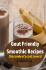 Gout Friendly Smoothie Recipes : Chocolate (Cocoa) Lovers! - Book