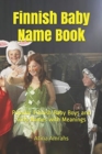 Finnish Baby Name Book : Popular Finnish Baby Boys and Girls Names with Meanings - Book