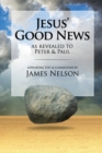 Jesus' Good Neww, as revealed to Peter and Paul, by James Nelson - Book