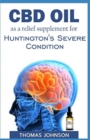 CBD Oil as a Relief Supplement for Huntington's Severe Condition - Book