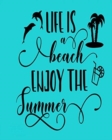 Life is a Beach : Enjoy the Summer - Book