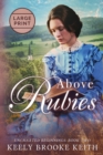 Above Rubies : Large Print - Book