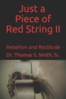 Just a Piece of Red String II : Rebellion and Rectitude - Book